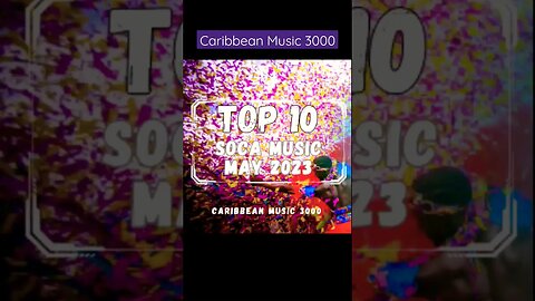 Top10 Soca Music | MAY 2023 #Top10 #caribbeanmusic #soca2023 #viral #shorts #reels #fyp