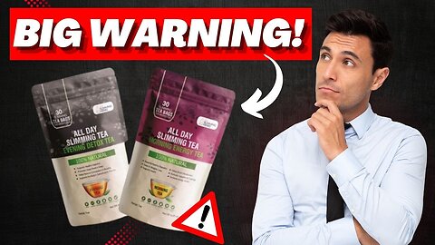 ALL DAY SLIMMING TEA - (BIG WARNING !⚠️ ) - All day Slimming Tea -All Day Slimming Tea Review