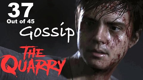Dylan's Gossip (37) [The Quarry Lets Play PS5]