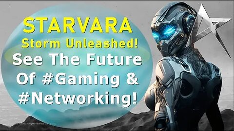 STARVARA Storm Unleashed! 03|04|23 Update! See The Future Of #Gaming & #Networking! Limitless!