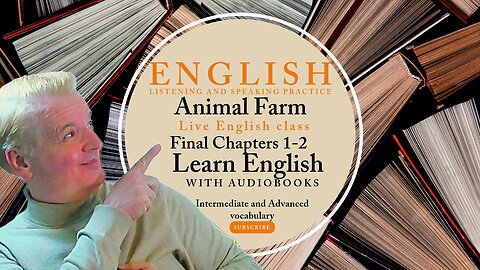 Learn English Audiobooks" Animal Farm" Chapter 1 &2 George Orwell (Advanced English Vocab)