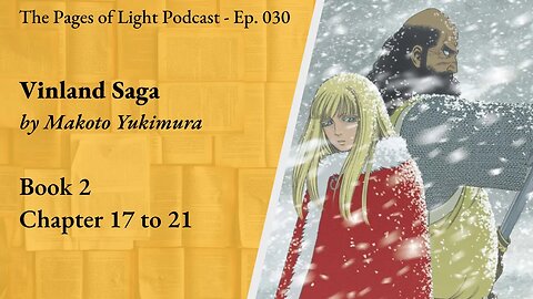 Vinland Saga - Chapter 17 to 21 (War Arc) | Pages of Light Podcast Ep. 30