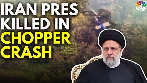 Iranian President Killed In Helicopter Crash; Iran Declares 5 Days Of Mourning