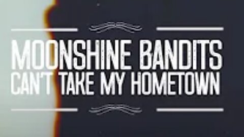 Moonshine Bandits - "Can't Take My Hometown" Ft. Demun Jones & Brandon Hartt (Official Lyric Video)