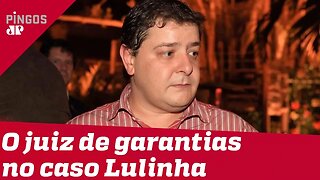 O juiz de garantias no caso Lulinha