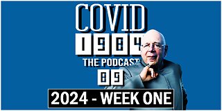2024 - WEEK ONE. COVID1984 PODCAST. EP.89. 01/07/2024