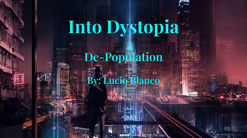 Into Dystopia: De-Population