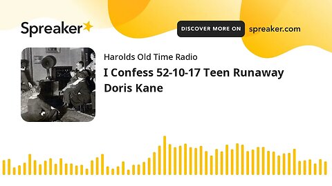 I Confess 52-10-17 Teen Runaway Doris Kane
