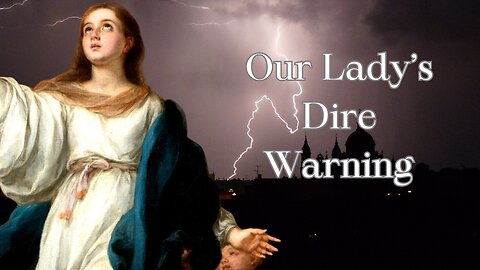 Our Lady of La Salette: A Prophecy & Warning for Our Time
