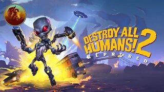 Destroy All Humans 2 - Reprobed | Rebuilding Our Precious Mothership