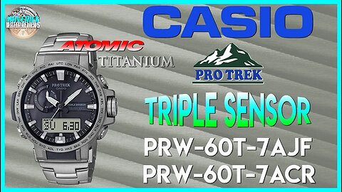 Stunning! | Casio Protrek Atomic Solar Quartz Triple Sensor PRW-60T-7AJF/PRW-60T-7ACR Unbox & Review