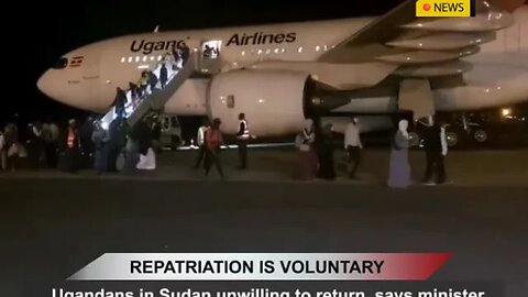 REPATRIATION IS VOLUNTARY: Ugandans in Sudan unwilling to return, says minister