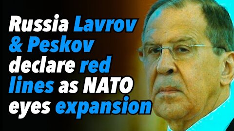 Russia's Lavrov & Peskov declare red lines, as NATO eyes expansion