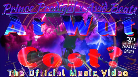 Prince Prodigal x Avid Beats ~ At Wut Cost? ~ The Music Video #god1st