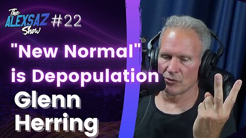 Alex Saz Show #22 - Glenn Herring discusses “New Normal"