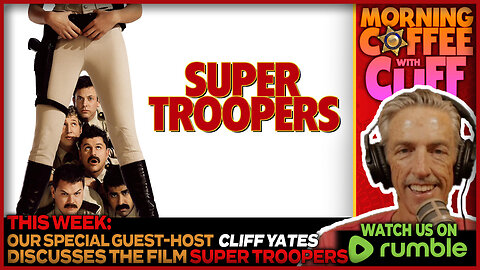Morning Coffee with Cliff | Super Troopers!