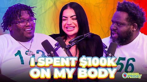 I SPENT $100K | EVERDAY IS FRIDAY SHOW
