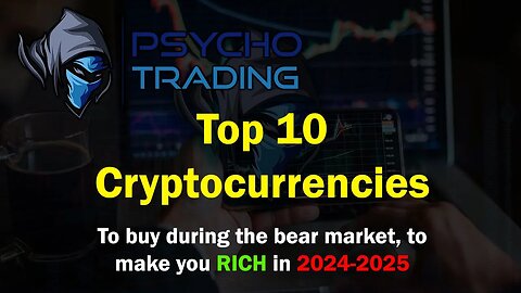 My Top 10 Cryptocurrencies to Buy During the Bear Market: Become a Millionaire in 2024-2025