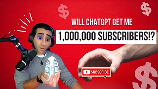 ChatGPT - Is This The Key To Becoming A 1 Million Subscriber Channel?