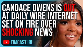 Candace Owens Is OUT At Daily Wire, Internet Set On FIRE Over SHOCKING News