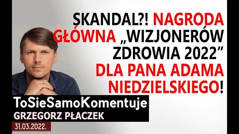 SKANDAL? Minister Zdrowia Pan Adam Niedzielski otrzymał główną nagrodę „Wizjonerów Zdrowia 2022"!