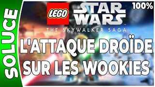 LEGO Star Wars : La Saga Skywalker - L'ATTAQUE DROÏDE SUR LES WOOKIES - 100% - Minikits et défis