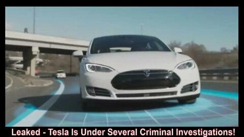 Leaked - Tesla Is Under Several Criminal Investigations!