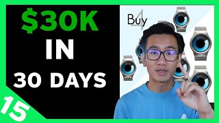 $30k in 30 Days - Ep15 - Anchor Pricing Strategy (People Will Buy 7 Watches...)