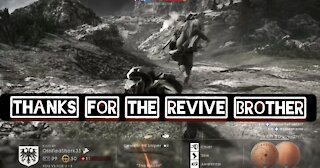 Thanks for the revive brother — Battlefield 1