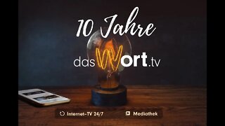10 Jahre - dasWort.tv - Lebendiges Wort entdecken