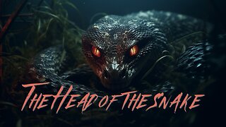 The Head of The Snake | Current Events, From a Biblical View