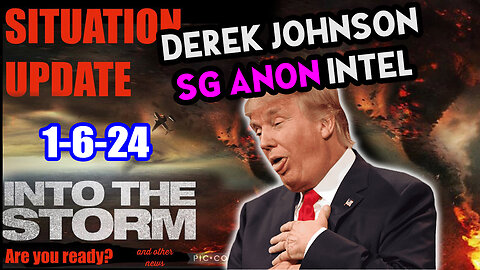 Situation Update 1/6/24 ~ Trump Return - Q Post - White Hats Intel ~ Derek Johnson Decode. SGAnon