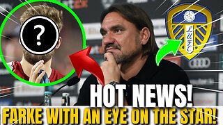 🔥 URGENT NEWS! DANIEL FARKE EYES FOOTBALL STAR TO PUT IN WHITES/LEEDS UNITED NEWS TODAY