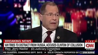 2017: Democrat Rep. Jerry Nadler Says "There Was Obviously A Lot Of Collusion" On Fake Russia Hoax