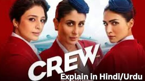 Crew 2024 Movie EXPLAINED in Hindi/Urdu | [Review]