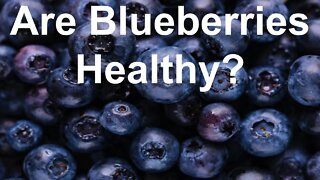 Are Blueberries Healthy?