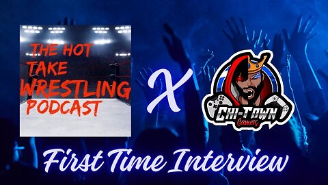 Hot Take Wrestling Podcast Interviews Chi-Town Gamers |FIRST EVER INTERVIEW|