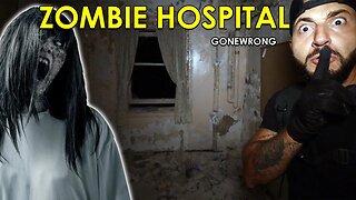 HAUNTED APOCALYPTIC ZOMBIE HOSPITAL GONE WRONG!