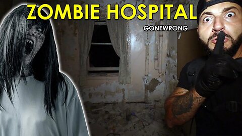 HAUNTED APOCALYPTIC ZOMBIE HOSPITAL GONE WRONG!