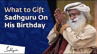 What to Gift Sadhguru On His Birthday 🎁