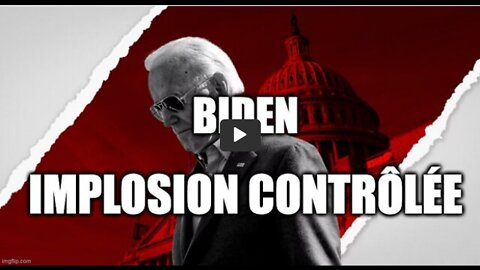 Administration Biden l'implosion contrôlée