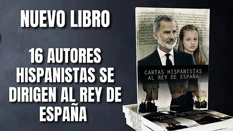 16 autores hispanistas le escriben al rey de España