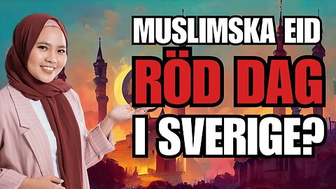 "Det är klart Eid ska bli en röd dag i Sverige!"