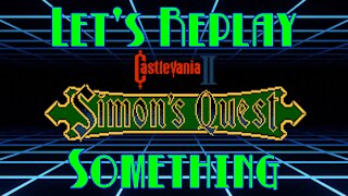 Let's Replay Something: Castlevania 2