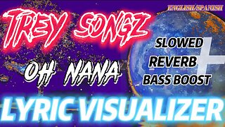 TREY SONGZ - OH NA NA [ENGLISH/SPANISH LYRIC VIDEO]{SLOWED+ REVERB +BASS BOOST}#2023 #2023latest #4k