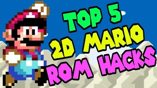 TOP 5 2D Mario ROM Hacks for New Players!