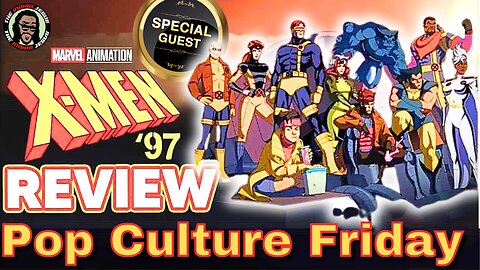 XMEN 97 Is WAY BETTER Than You Thought! Pop Culture Friday