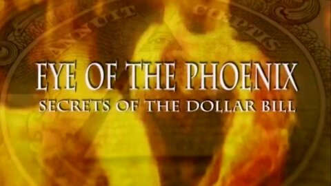 03 Eye of the Phoenix: Secrets of the Dollar Bill