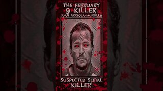 Juan Arreola- Murrillo, The February 9 Killer, Suspected Serial Killer