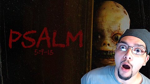 | Psalms 5-9-13 | horror game lets get it you already know